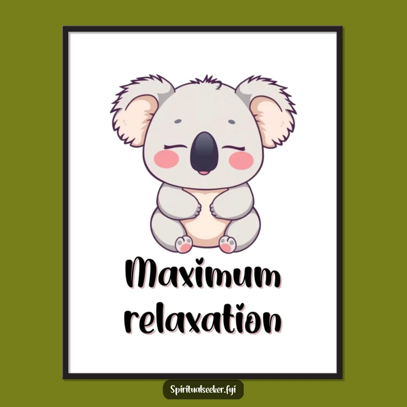 Funny Koala Contentment Poster: Peaceful Art for a Calm Space