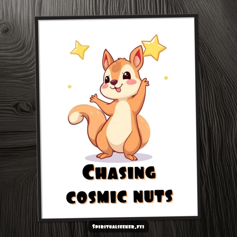 Funny Poster: A playful squirrel illustration reaching towards a bright, shimmering star, embodying dreams.