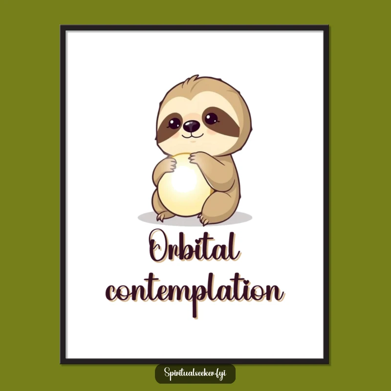 Funny Sloth Poster: Thoughtful Sloth Orb Art, Mystical Wall Decor Funny Gift