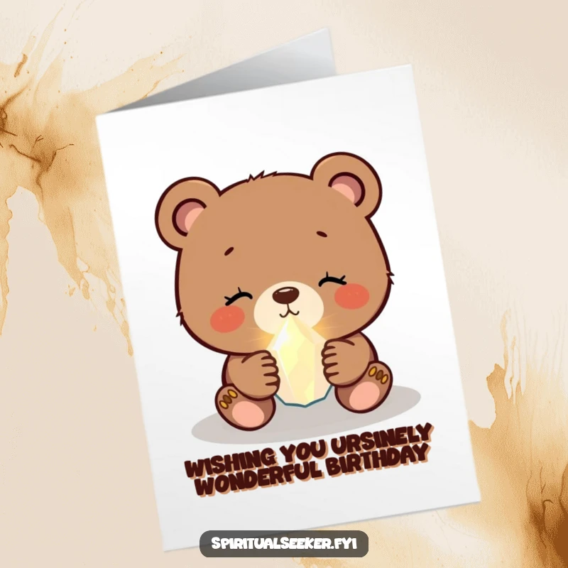 Free Printable Birthday Card: Peaceful bear cub cradles a tiny, glowing crystal ball, wishing a happy birthday with gentle magic.