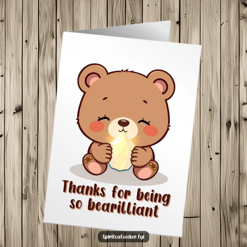 Funny Free Printable Thank You Card: Cute bear cub happily holds a sparkling crystal, offering thanks with a warm embrace.